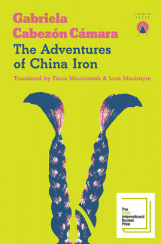 Kniha Adventures of China Iron Gabriela Cabezon Camara