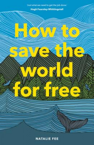 Kniha How to Save the World For Free Natalie Fee