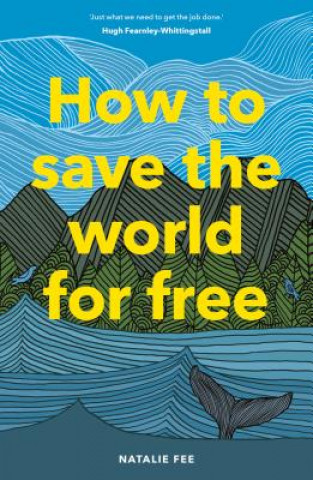 Książka How to Save the World For Free Natalie Fee