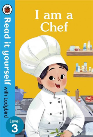 Book I am a Chef: Read it yourself with Ladybird Level 3 Ladybird