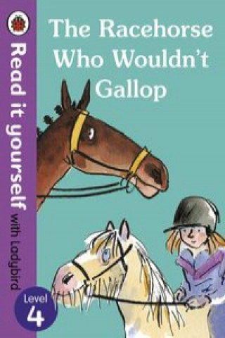 Carte Racehorse Who Wouldn't Gallop: Read it Yourself with ladybird Level 4 Ladybird
