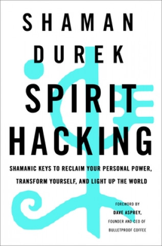 Книга Spirit Hacking Shaman Shaman Durek