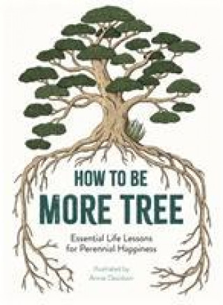 Книга How to Be More Tree Annie Davidson