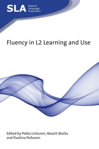 Kniha Fluency in L2 Learning and Use Maarit Mutta