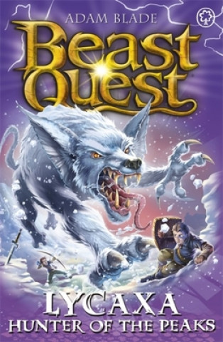 Carte Beast Quest: Lycaxa, Hunter of the Peaks Adam Blade
