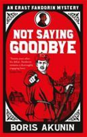 Könyv Not Saying Goodbye Boris Akunin