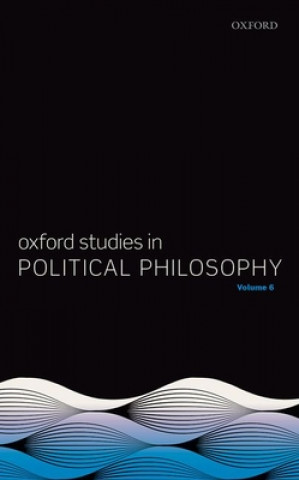 Knjiga Oxford Studies in Political Philosophy Volume 6 