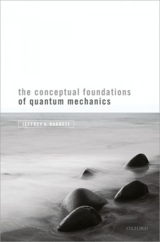 Kniha Conceptual Foundations of Quantum Mechanics Barrett