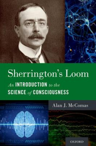 Boek Sherrington's Loom Alan J. (Emeritus Professor of Medicine (Neurology) at McMaster University) McComas