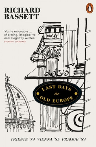 Könyv Last Days in Old Europe Richard Bassett