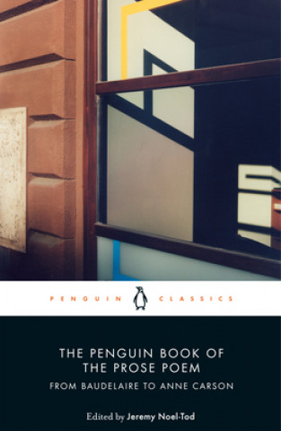 Kniha Penguin Book of the Prose Poem Jeremy Noel-Tod