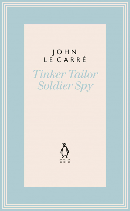 Kniha Tinker Tailor Soldier Spy John le Carre