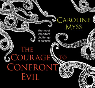 Audio Courage to Confront Evil Caroline Myss