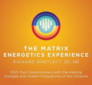 Hanganyagok Matrix Energetics Experience Richard Bartlett