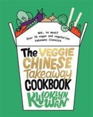 Kniha Veggie Chinese Takeaway Cookbook WAN  KWOKLYN