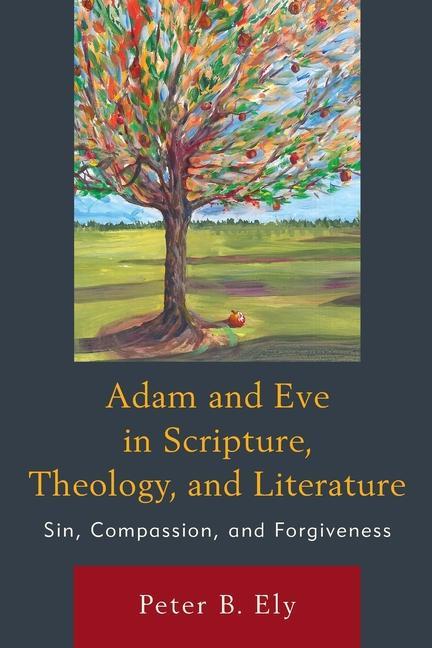 Książka Adam and Eve in Scripture, Theology, and Literature Peter Ely