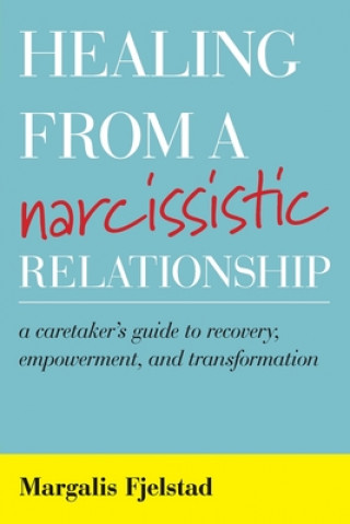 Könyv Healing from a Narcissistic Relationship Margalis Fjelstad