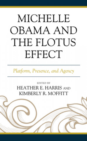 Carte Michelle Obama and the FLOTUS Effect Heather Harris