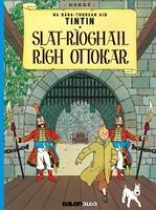 Carte Tintin sa Gaidhlig: Slat-Rioghail Righ Ottokar (Tintin in Gaelic) Hergé
