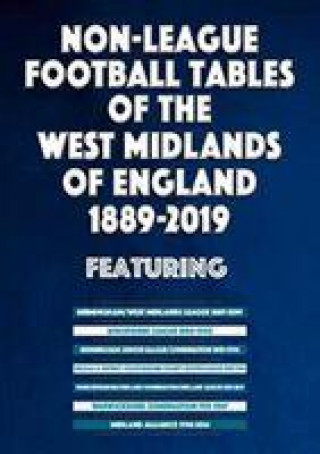 Carte Non-League Football Tables of the West Midlands of England 1889-2019 Mick Blakeman