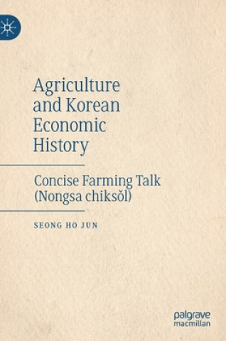 Kniha Agriculture and Korean Economic History Seong Ho Jun