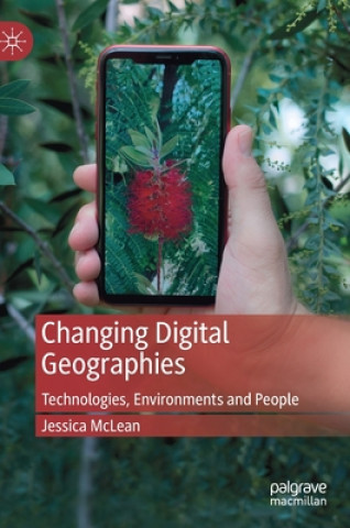 Knjiga Changing Digital Geographies Jessica McLean
