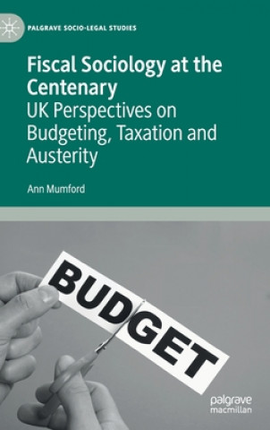 Kniha Fiscal Sociology at the Centenary Ann Mumford
