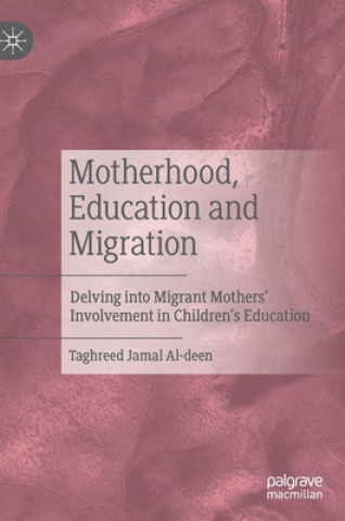 Kniha Motherhood, Education and Migration Taghreed Jamal Al-deen