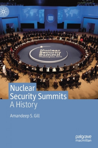 Knjiga Nuclear Security Summits Amandeep S. Gill