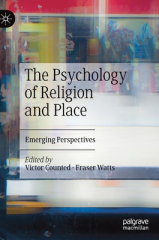 Knjiga Psychology of Religion and Place Victor Counted