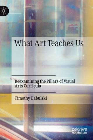 Knjiga What Art Teaches Us Timothy Babulski
