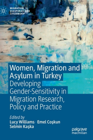 Kniha Women, Migration and Asylum in Turkey Lucy Williams