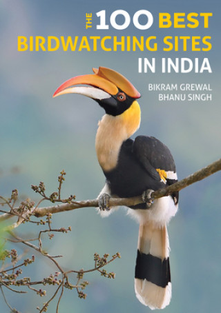 Kniha 100 Best Birdwatching Sites in India Bikram Grewal