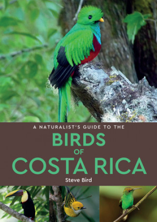 Kniha Naturalist's Guide to the Birds of Costa Rica (2nd edition) Steve Bird