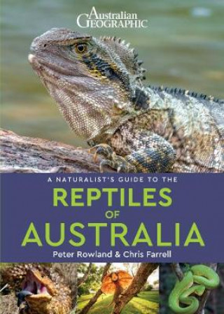 Könyv Naturalist's Guide to the Reptiles of Australia (2nd edition) Peter Rowland