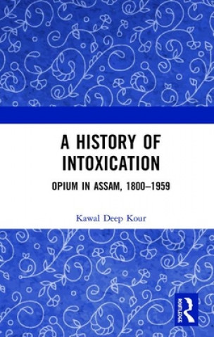 Книга History of Intoxication Kawal Deep Kour