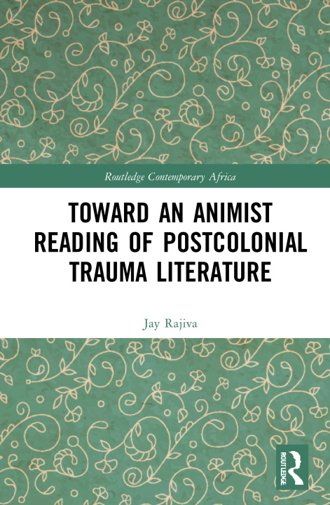 Boek Toward an Animist Reading of Postcolonial Trauma Literature RAJIVA