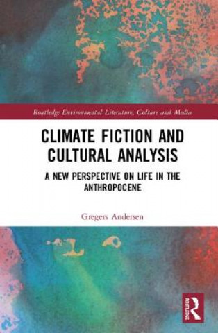 Książka Climate Fiction and Cultural Analysis Gregers Andersen