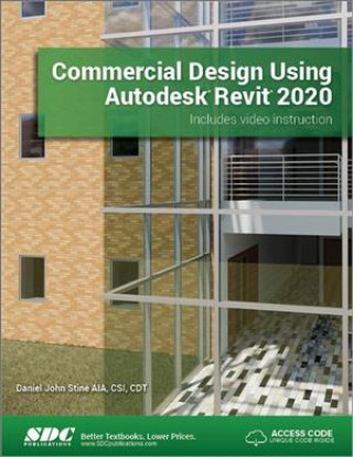 Kniha Commercial Design Using Autodesk Revit 2020 Daniel John Stine