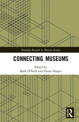 Kniha Connecting Museums Mark O'Neill