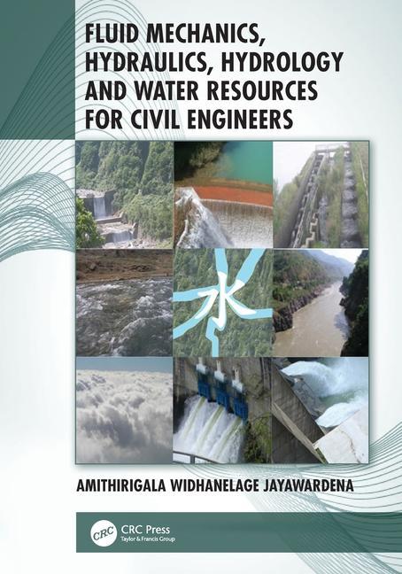Carte Fluid Mechanics, Hydraulics, Hydrology and Water Resources for Civil Engineers JAYAWARDENA