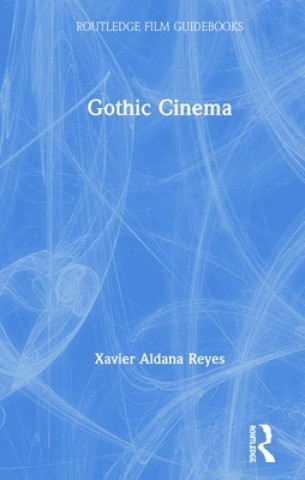 Könyv Gothic Cinema Xavier Aldana Reyes