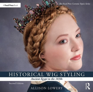 Книга Historical Wig Styling: Ancient Egypt to the 1830s Lowery