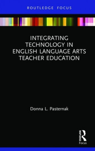 Knjiga Integrating Technology in English Language Arts Teacher Education PASTERNAK