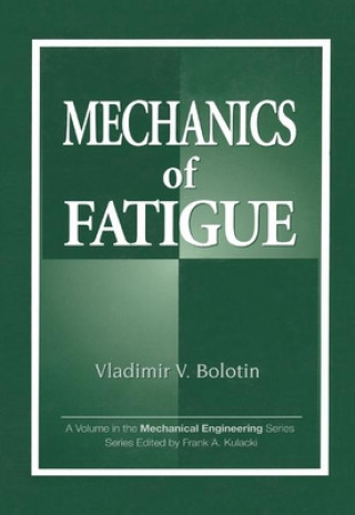 Kniha Mechanics of Fatigue Bolotin