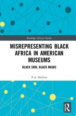 Carte Misrepresenting Black Africa in U.S. Museums Mullins