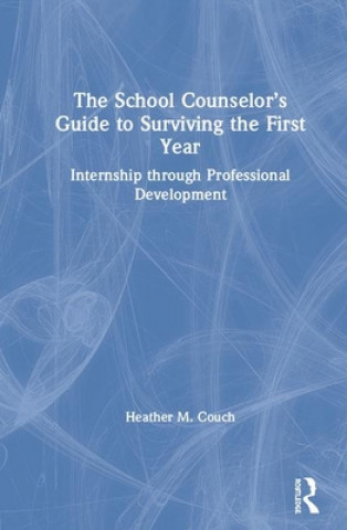 Libro School Counselor's Guide to Surviving the First Year COUCH