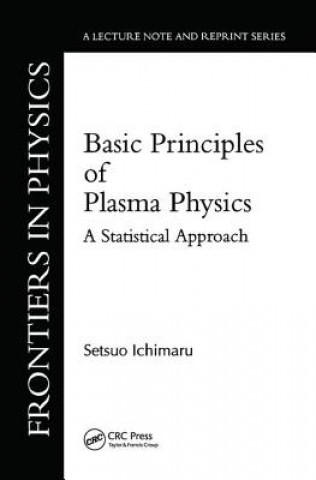 Kniha Basic Principles of Plasma Physics SETSUO ICHIMARU