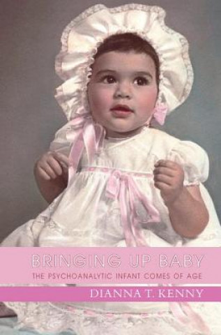 Книга Bringing Up Baby DIANNA T. KENNY