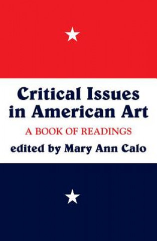 Книга Critical Issues In American Art MARY ANN CALO